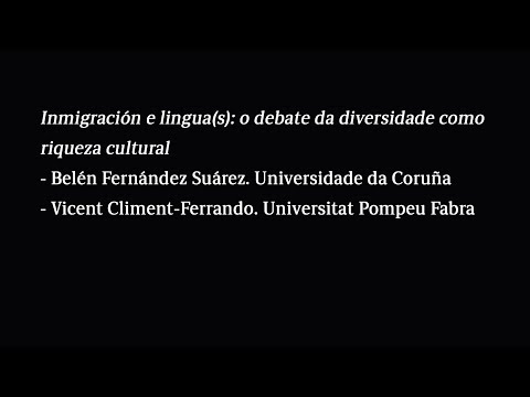 Vídeo: Inmigración e lingua(s): o debate da diversidade como riqueza cultural