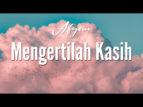 Afgan - Mengertilah Kasih [ LIRIK VIDEO ]
