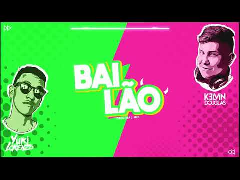 Kelvin Douglas & Yuri Lorenzo - BAILÃO(ORIGINAL MIX)