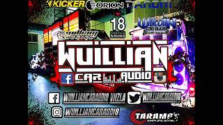 QUE DICEN LOS HPTAS CAR AUDIO WUILLIANCARAUDIO DJ WILLIAM 2017