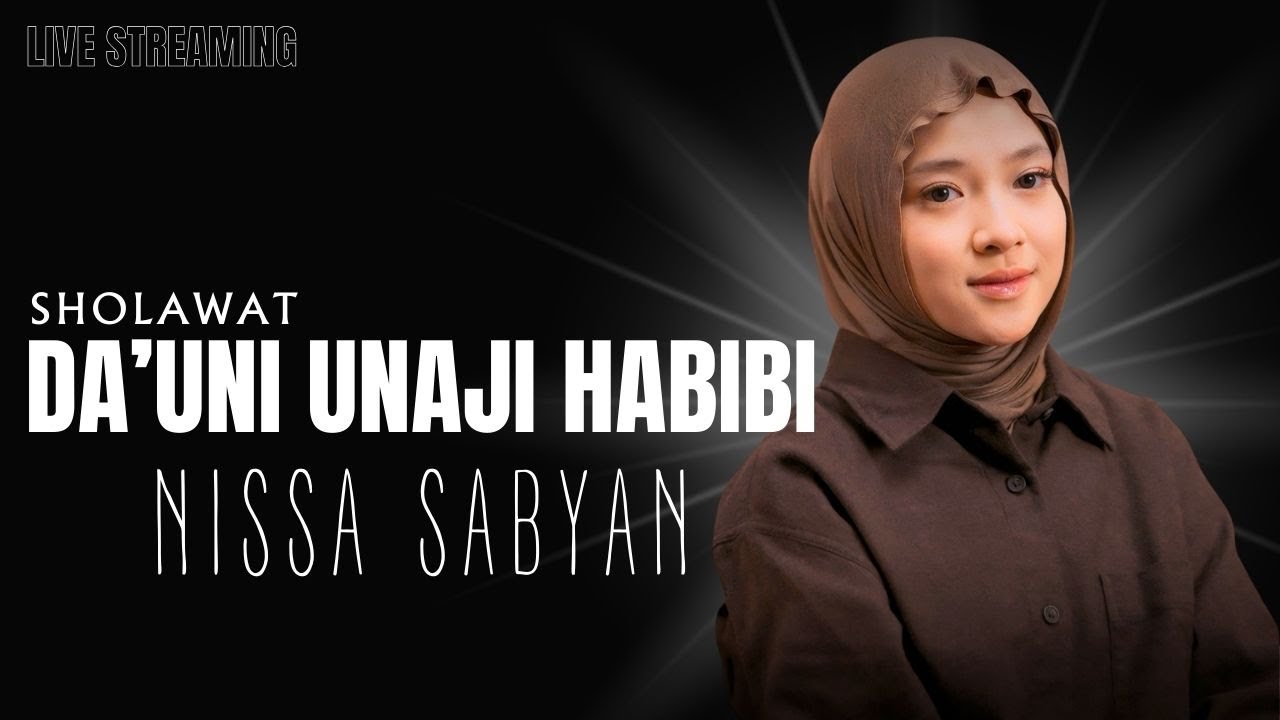 Dauni Unaji Habibi || Live Stream - Nissa Sabyan