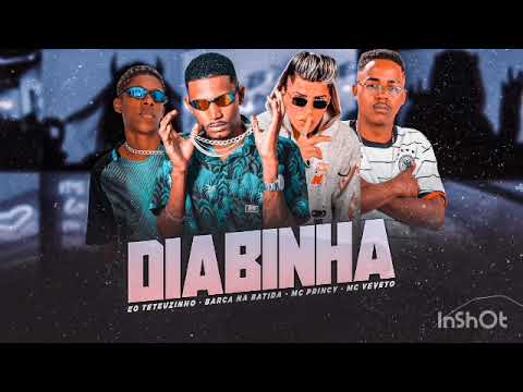 Mc Princy, Barca na Batida, Veveto, Teteuzinho, Mc Myres - DIABINHA