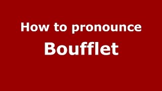 How to pronounce Boufflet