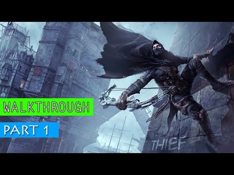Thief Gameplay Walkthrough - PART 1 | XBox One Gamepay (Lets Play/Playthrough Series)
