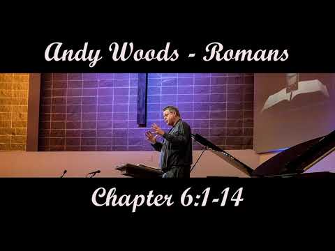 Andy Woods - Romans 6:1-14