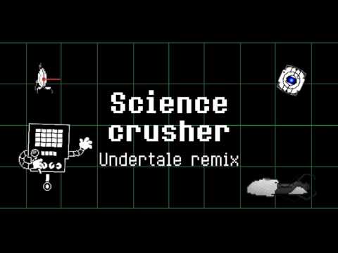 Science Crusher [Undertale remix]
