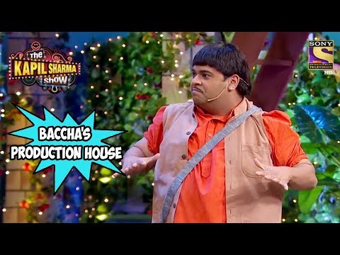 Baccha Yadav's Production House - The Kapil Sharma Show