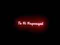 Tu Hi Haqeeqat Khwaab Tu New Black Screen Status Love Status ️
