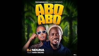 Download lagu DJ NDUNA FT Man micho - Abo abo abo mp3