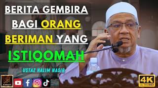 Ustaz Halim Nasir - BERITA GEMBIRA BAGI ORANG BERIMAN YANG ISTIQOMAH