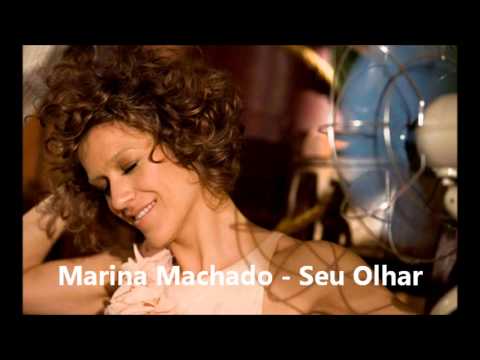 Marina Machado - Seu Olhar