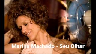 Marina Machado - Seu Olhar