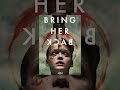 Bring Her Back