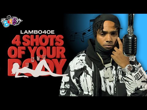 Lambo4oe - 4 Shots of your Body (Live with akaBeto)