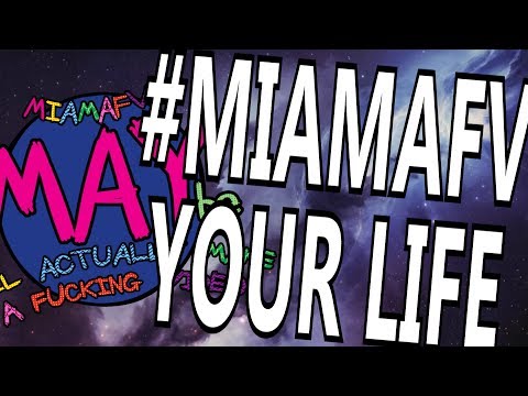 MIAMAFV Your Life! - MIAMAFV Day 24