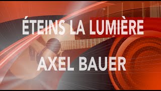 ETEINS LA LUMIERE AXEL Bauer - Tuto guitare - Ma session Guitare