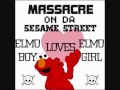 Massacre On Da Sesame Street - Elmoboy Loves ...