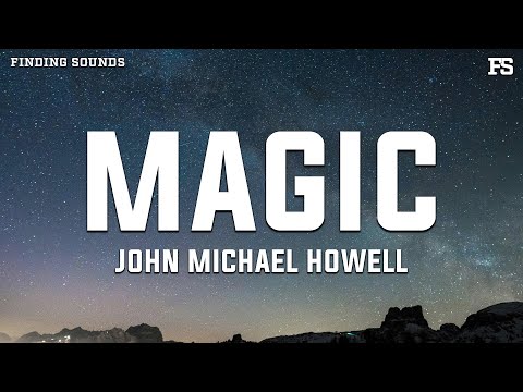 John Michael Howell - Magic (Lyrics)