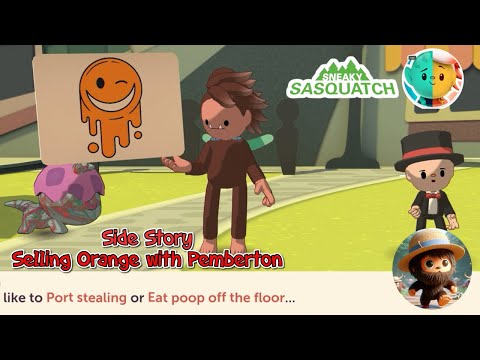 Sneaky Sasquatch - Fun Side Story | Sasquatch is selling Orange with Pemberton