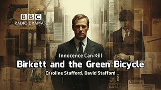 Birkett – The Green Bicycle | Stafford | BBC Radio Drama | Innocence Can Kill