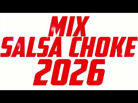 MIX SALSA CHOKE 2026 EXITOS MAS SONADOS