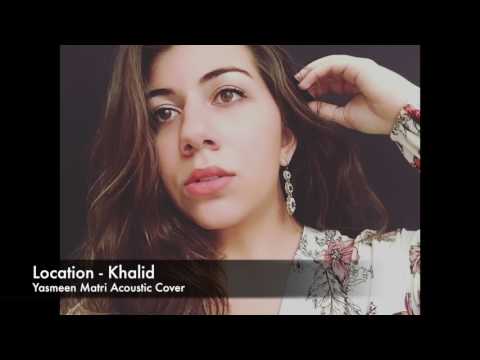 Location - Khalid | Yasmeen Matri Acoustic Cover