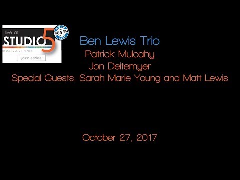 Live at Studio5: The Ben Lewis Trio 10-27-17