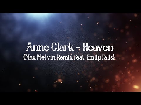 Anne Clark - Heaven (Max Melvin Remix feat. Emily Falls)
