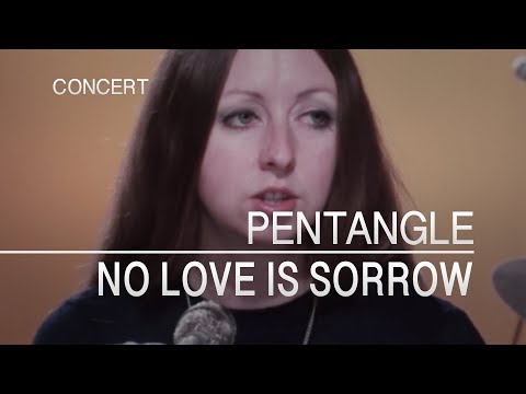 Pentangle - No Love Is Sorrow (Captured Live 1972)