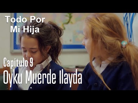 Oyku muerde Ilayda - Todo Por Mi Hija Capitulo 9