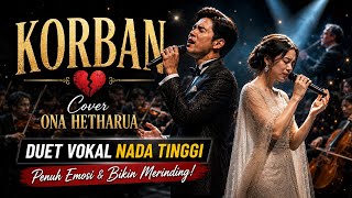 Download lagu KORBAN - ONA HETHARUA COVER DUET VOCAL NADA TINGGI mp3 Download lagu KORBAN - ONA HETHARUA COVER DUET VOCAL NADA TINGGI mp3