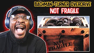 Bachman-Turner Overdrive - Not Fragile | REACTION/REVIEW