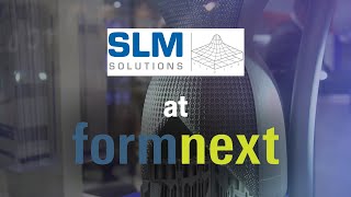 SLM Solutions at Formnext 2019, Messe Frankfurt