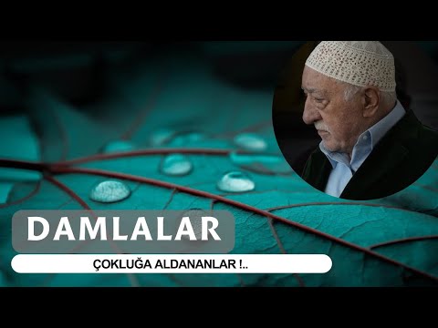 DAMLALAR / Çokluğa Aldananlar!..