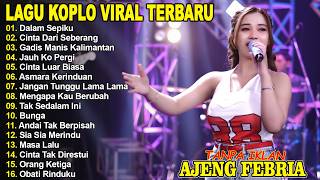 Download lagu DALAM SEPIKU, CINTA DARI SEBERANG - AJENG FEBRIA - FULL ALBUM LAGU KOPLO VIRAL TERBARU mp3