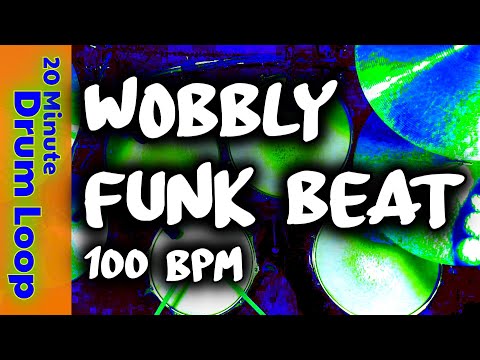 20 Minute Drum Loop - Wobbly Funk Beat 100 BPM