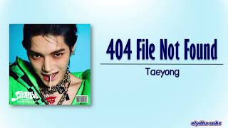 Download lagu Taeyong (태용) – 404 File Not Found [Rom|Eng Lyric] mp3