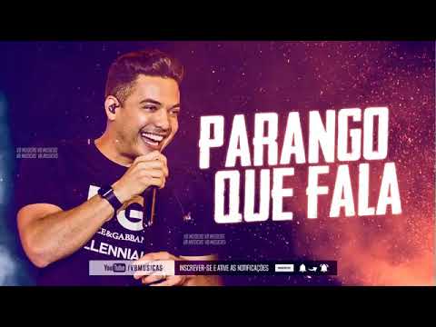 Parango que Fala Baile Que Fala Né - Wesley Safadão (Música Nova) 2019