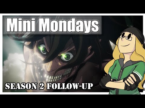 Mini Mondays: Attack on Titan (Shingeki no Kyojin) Season 2 Follow-up