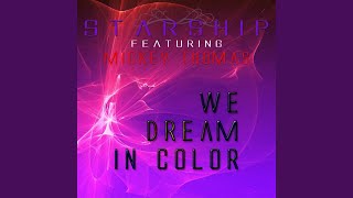 We Dream In Color (feat. Mickey Thomas)