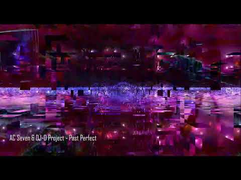 AC Seven & DJ-D Project - Past Perfect