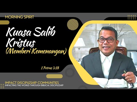Kuasa Salib Kristus Memberi Kemenangan | 1 Petrus 3:18 | Morning Spirit - 13 Oktober 2022