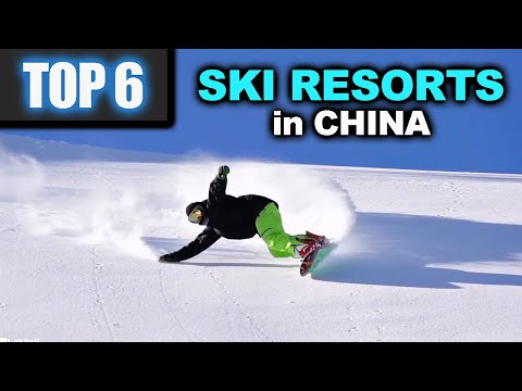 China 's TOP 6 best Ski and Snowboard Mountain Resorts .. Beijing to Jilin - Sichuan to Xinjiang