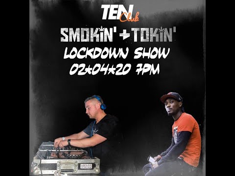 Smokin' n tokin' Lockdown Sessions.