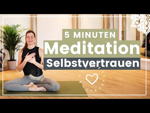 Meditation Selbstbewusstsein 5 Min.