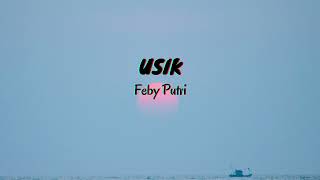 Download lagu Usik - Feby Putri (Lyrics & Translated) mp3