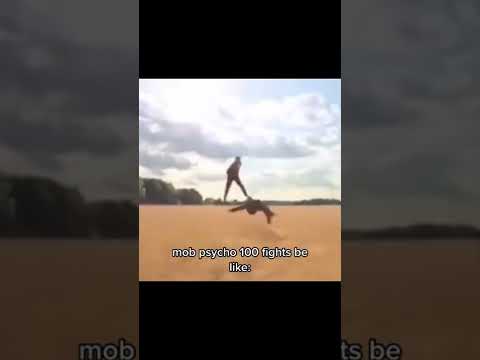 Mob Psycho fights be like