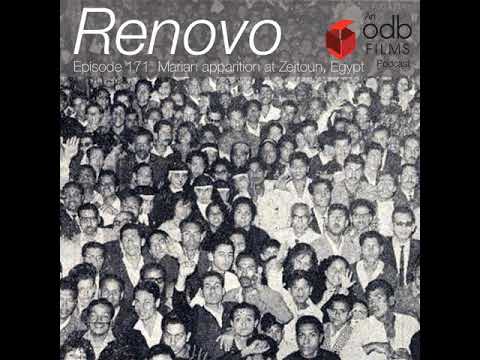 Renovo Episode 171: The Marian Apparition in Zeitoun