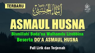 Download lagu ASMAUL HUSNA Bismillahi Badana || Nadhom Asmaul Husna mp3