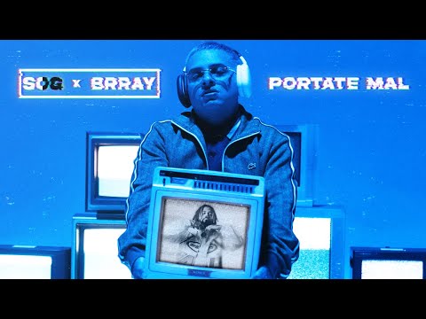SOG, Brray - Pórtate Mal (Video Oficial)